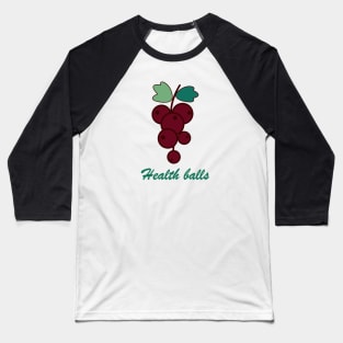 Health blackberry balls Baseball T-Shirt